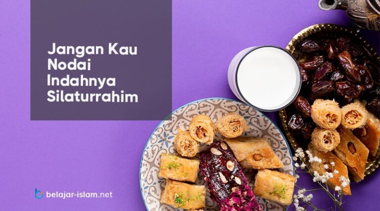 Jangan Kau Nodai Indahnya SIlaturrahim